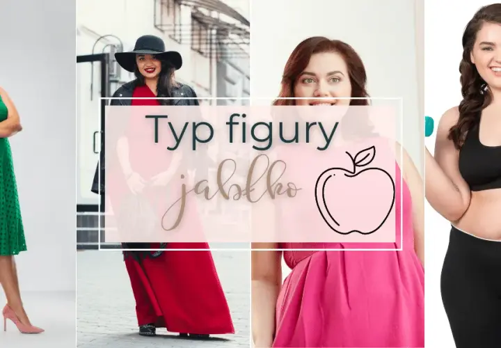 Figura jabłko: 10 skutecznych porad jak się ubierać stylowo